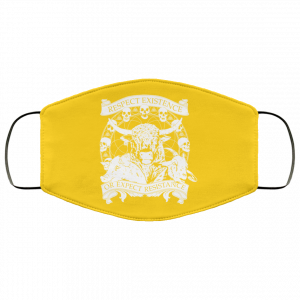 Respect Existence Or Expect Resistance Face Mask 43