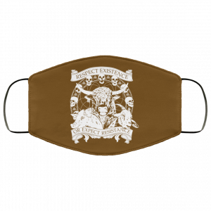 Respect Existence Or Expect Resistance Face Mask 45