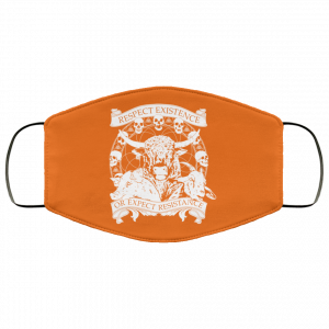 Respect Existence Or Expect Resistance Face Mask 47
