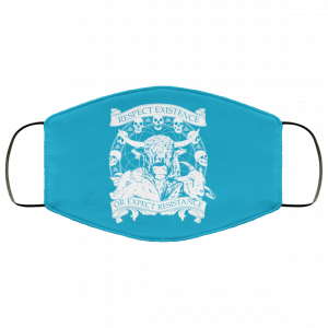 Respect Existence Or Expect Resistance Face Mask 48