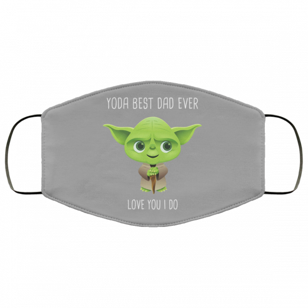 Yoda Best Dad Ever Love You Do Face Mask Face Mask 15