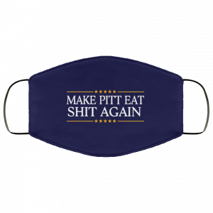 Make Pitt Eat Shit Again Face Mask 29 Make Pitt Eat Shit Again Face Mask 29