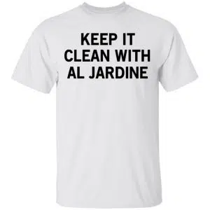 Keep It Clean With Al Jardine Shirt, Hoodie, Tank 15