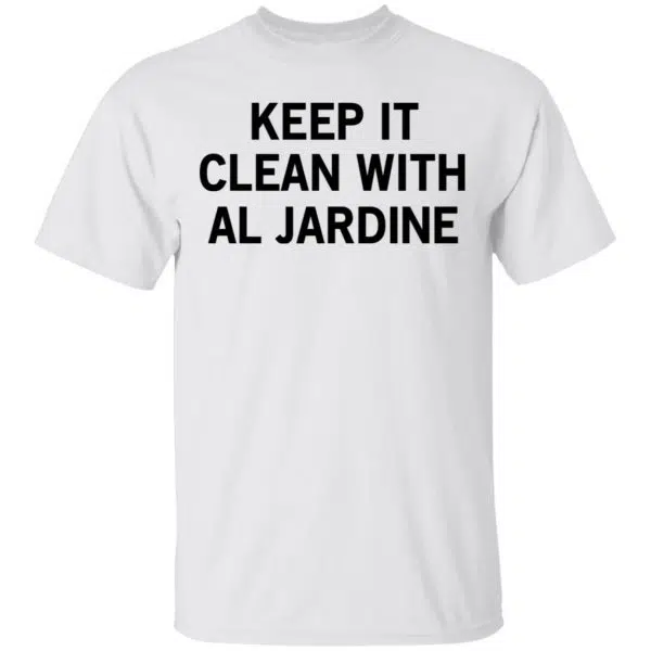 Keep It Clean With Al Jardine Shirt, Hoodie, Tank 4