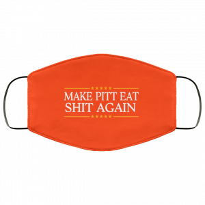 Make Pitt Eat Shit Again Face Mask 31 Make Pitt Eat Shit Again Face Mask 31