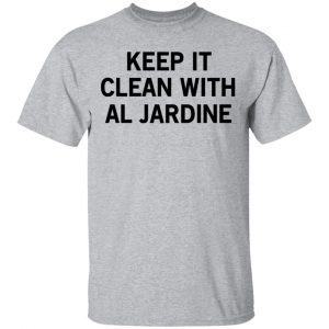 Keep It Clean With Al Jardine Shirt, Hoodie, Tank 8