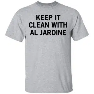 Keep It Clean With Al Jardine Shirt, Hoodie, Tank 16