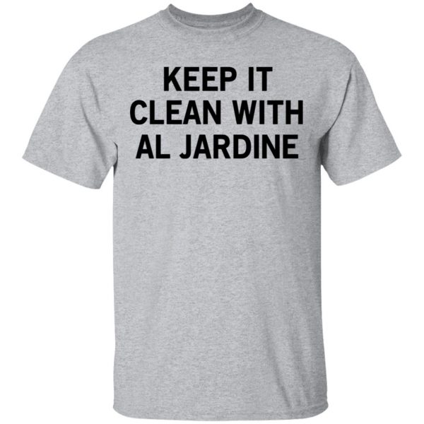 Keep It Clean With Al Jardine Shirt, Hoodie, Tank Apparel 5
