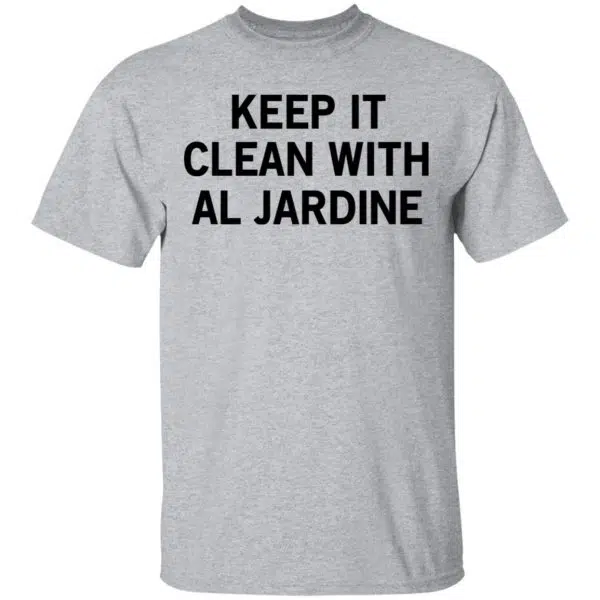 Keep It Clean With Al Jardine Shirt, Hoodie, Tank 5