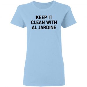 Keep It Clean With Al Jardine Shirt, Hoodie, Tank 9