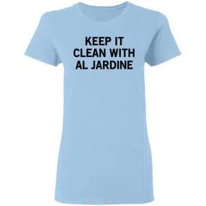 Keep It Clean With Al Jardine Shirt, Hoodie, Tank 17