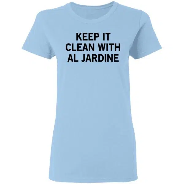 Keep It Clean With Al Jardine Shirt, Hoodie, Tank 6