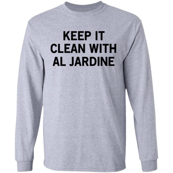 Keep It Clean With Al Jardine Shirt, Hoodie, Tank Apparel 9