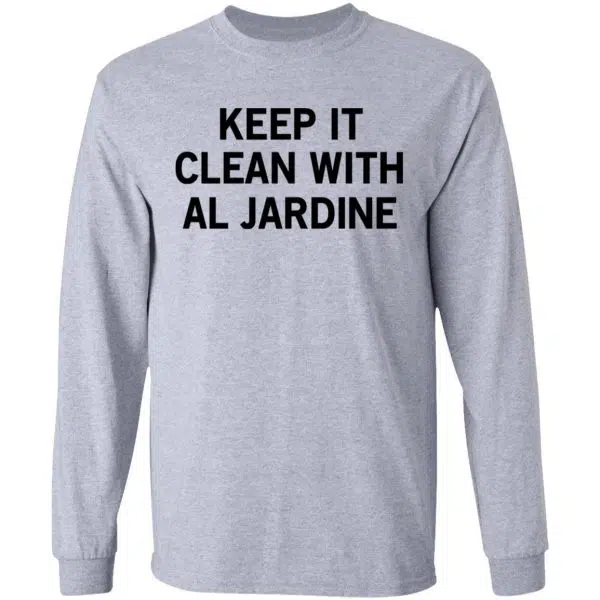 Keep It Clean With Al Jardine Shirt, Hoodie, Tank 9