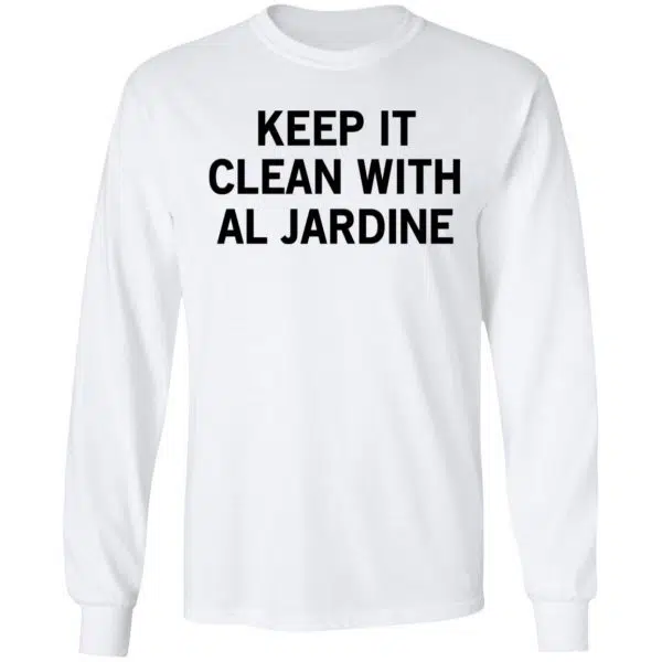 Keep It Clean With Al Jardine Shirt, Hoodie, Tank 10
