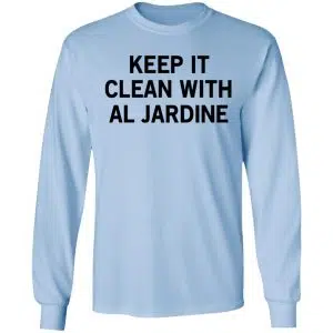 Keep It Clean With Al Jardine Shirt, Hoodie, Tank 22