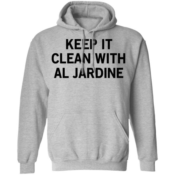 Keep It Clean With Al Jardine Shirt, Hoodie, Tank Apparel 12