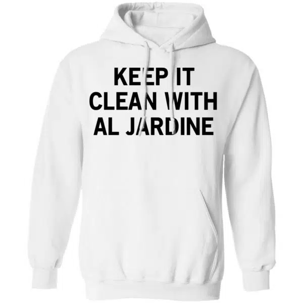 Keep It Clean With Al Jardine Shirt, Hoodie, Tank 13