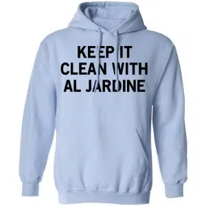 Keep It Clean With Al Jardine Shirt, Hoodie, Tank 25