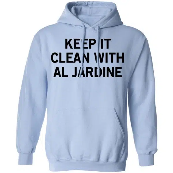 Keep It Clean With Al Jardine Shirt, Hoodie, Tank 14