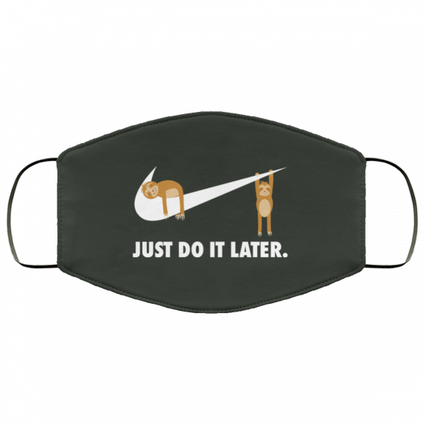 Sloth Just Do It Later Face Mask Face Mask 15