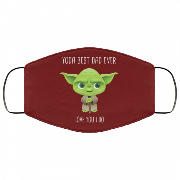 Yoda Best Dad Ever Love You Do Face Mask Face Mask 17