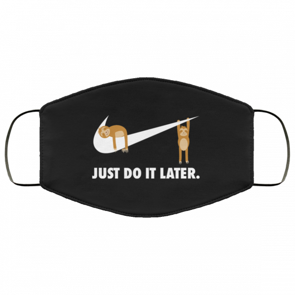 Sloth Just Do It Later Face Mask Face Mask 22