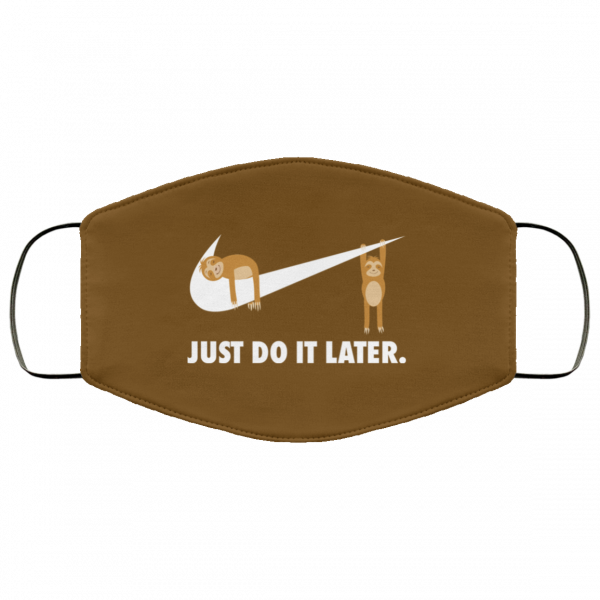 Sloth Just Do It Later Face Mask Face Mask 23