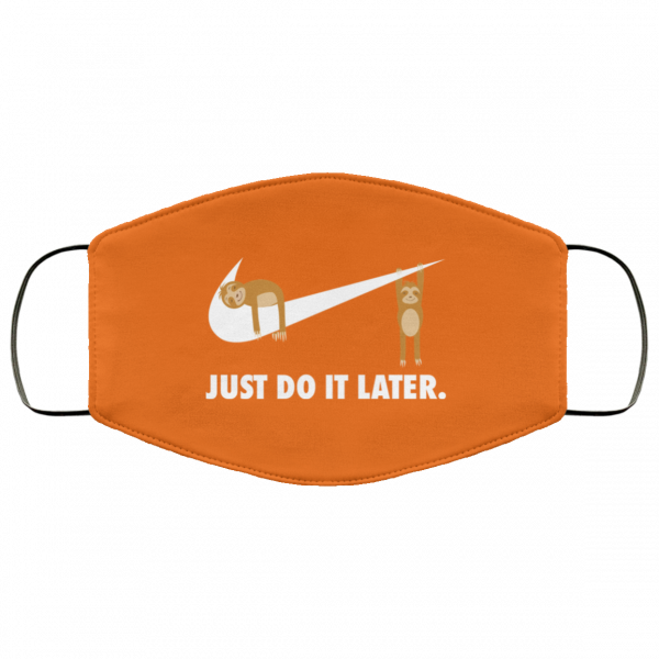 Sloth Just Do It Later Face Mask Face Mask 25