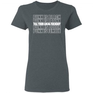 Punk Is Black Punk Is Latinx Tell Your Local Fuckboy Funk Is Queer Punk Is Female Shirt, Hoodie, Tank 19 Punk Is Black Punk Is Latinx Tell Your Local Fuckboy Funk Is Queer Punk Is Female Shirt, Hoodie, Tank 19