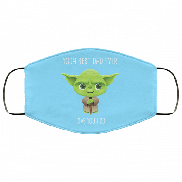 Yoda Best Dad Ever Love You Do Face Mask Face Mask 24