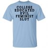 College Educated Evil Feminist Slut Shirt, Hoodie, Tank 2