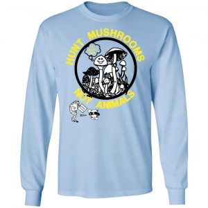 Hunt Mushrooms Not Animals Shirt, Hoodie, Tank 22