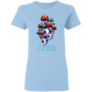 Eat Mushrooms See The Universe Shirt, Hoodie, Tank 17