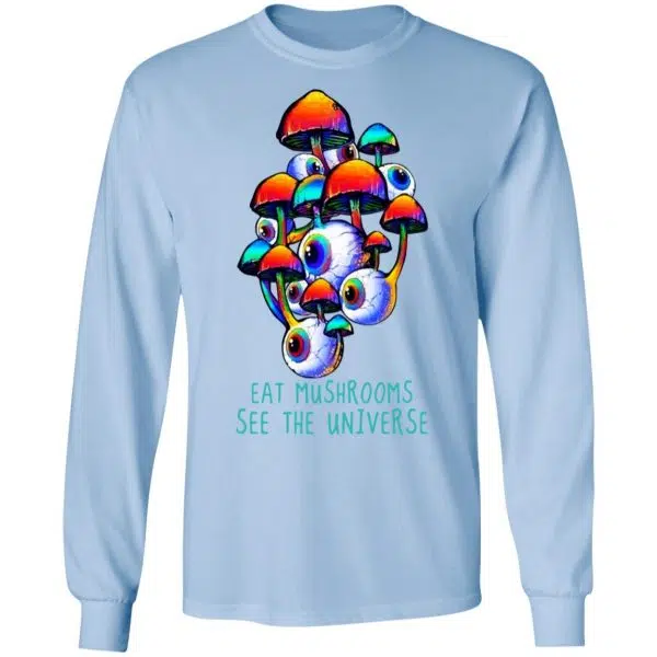 Eat Mushrooms See The Universe Shirt, Hoodie, Tank 11