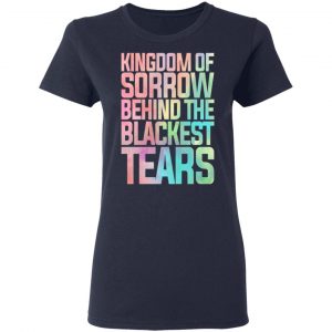 Kingdom Of Sorrow Behind The Blackest Tears Shirt, Hoodie, Tank 20