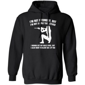 I'm Not A Tomboy But I'm Not A Girly Girl Either Shirt, Hoodie, Tank 22 I'm Not A Tomboy But I'm Not A Girly Girl Either Shirt, Hoodie, Tank 22