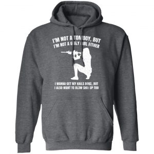 I'm Not A Tomboy But I'm Not A Girly Girl Either Shirt, Hoodie, Tank 24 I'm Not A Tomboy But I'm Not A Girly Girl Either Shirt, Hoodie, Tank 24