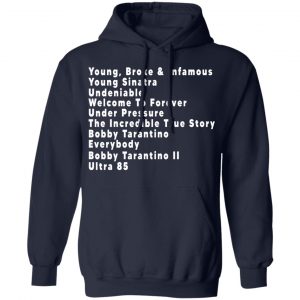 Young Broke & Infamous Young Sinatra Undeniable Welcome To Forever Shirt, Hoodie, Tank 23