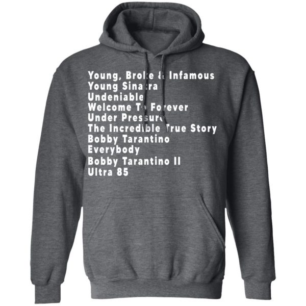 Young Broke & Infamous Young Sinatra Undeniable Welcome To Forever Shirt, Hoodie, Tank Apparel 14