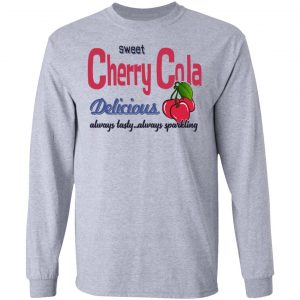 Sweet Cherry Cola Delicious Always Tasty Always Sparking Shirt, Hoodie, Tank 20