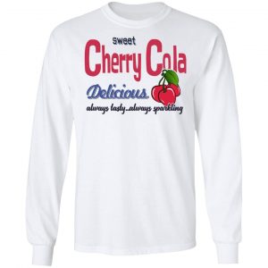 Sweet Cherry Cola Delicious Always Tasty Always Sparking Shirt, Hoodie, Tank 21