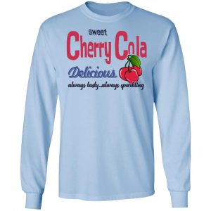 Sweet Cherry Cola Delicious Always Tasty Always Sparking Shirt, Hoodie, Tank 22