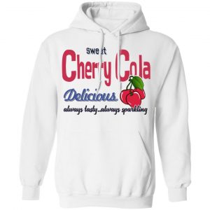 Sweet Cherry Cola Delicious Always Tasty Always Sparking Shirt, Hoodie, Tank 24