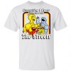 Everything I Know I Learned On The Streets Shirt, Hoodie, Tank 1