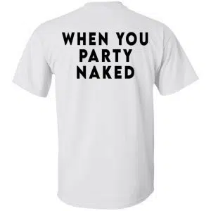 Shit Happens When You Party Naked Shirt, Hoodie, Tank 23