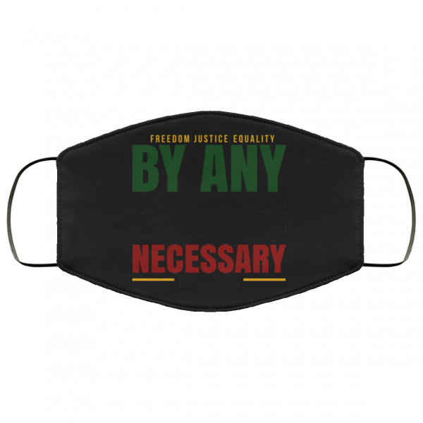 Freedom Justice Equality By Any Means Necessary Malcom X Face Mask Face Mask 24