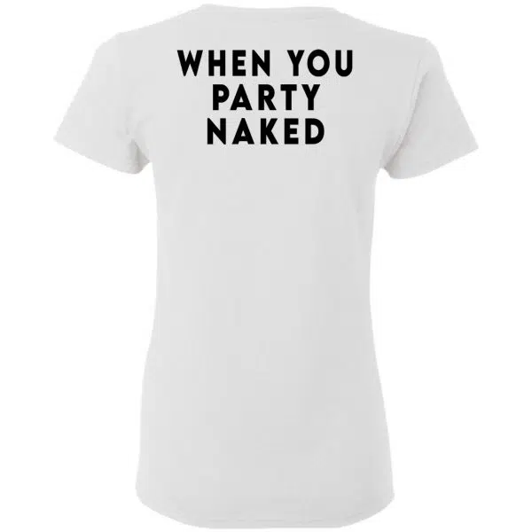 Shit Happens When You Party Naked Shirt, Hoodie, Tank 12