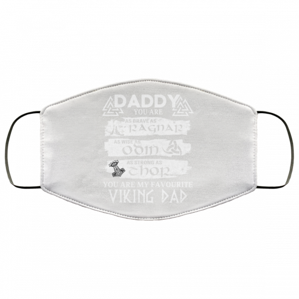 Daddy You Are As Brave As Ragnar As Wise As Odin As Strong As Thor Viking Dad Face Mask Face Mask 3
