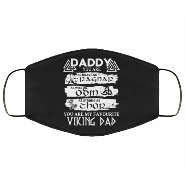 Daddy You Are As Brave As Ragnar As Wise As Odin As Strong As Thor Viking Dad Face Mask Face Mask 5